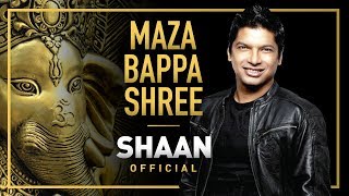 Maza Bappa Shree  Ganpati Song By Shaan [upl. by Dyson]