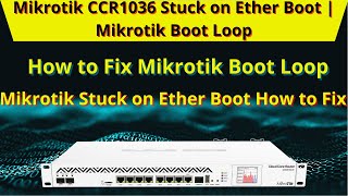 Mikrotik CCR1036 Stuck on Ether Boot How to Fix  Mikrotik Boot Loop  iT Info [upl. by Harrat]