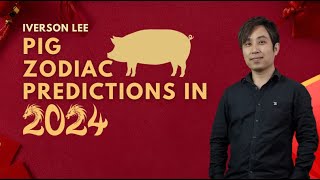 2024 Zodiac Signs Predictions Pig Iverson Lee [upl. by Oicnanev]