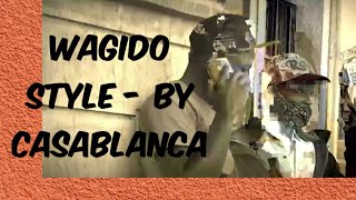 WAGIDO STYLE by Casablanca official music video [upl. by Ammadas25]