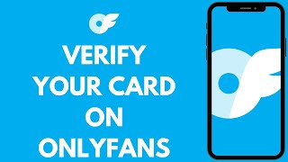 How To Verify Card On OnlyFans  Add Banking Information On OnlyFans Full Guide [upl. by Dione898]