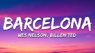 Wes Nelson Billen Ted  Barcelona Lyrics [upl. by Aiyekal]