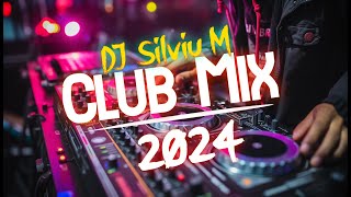 Music Mix 2024  Party Club Dance 2024  Best Remixes Of Popular Songs 2024 MEGAMIX DJ Silviu M [upl. by Nelag655]