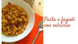 Pasta e fagioli con salsiccia [upl. by Milore]