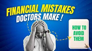 10 Financial Blunders Doctors Cant Afford to Make [upl. by Orr252]