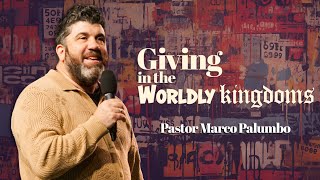 Giving in the Worldly kingdoms  Pastor Marco Palumbo [upl. by Jelene724]