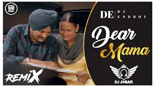 Dear Mama Remix Sidhu Moosewala Dj Joban  Maa Mainu Lagda Rehnda Ma Jama Tere Warga Aa 2023 Remix [upl. by Catha978]