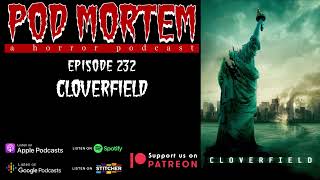 Pod Mortem  Episode 232  Cloverfield Audio Only [upl. by Charo]