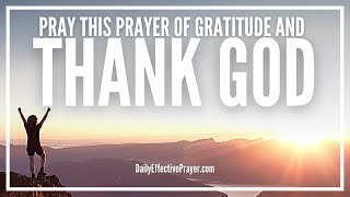 Prayer For Gratitude and Thanking God  Thanksgiving Prayers To God [upl. by Holladay252]