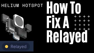 How To Fix A Relayed In Your Helium Hotspot A Universal Method Step By Step For Beginners [upl. by Ramraj]