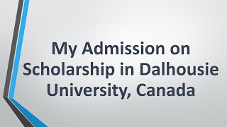 MSc amp PhD Admission on Scholarship Unlocking Opportunities at Dalhousie University Canada [upl. by Mayor]