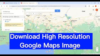 How to Download High Resolution Google Maps Image for free [upl. by Lodmilla]