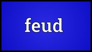 Feud Meaning [upl. by Enitram]