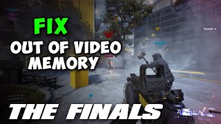 How to Fix The Finals Out of Video Memory Error [upl. by Etteval]