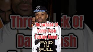 ThrowbackOf Dame DashTalking AboutPaid In Fulldamedashdjdramapaidinfullhiphopinterviewrap [upl. by Benedicta]