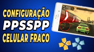 MELHOR CONFIGURAÇÃO PPSSPP CELULAR FRACO 1GB OU 2GB [upl. by Viens]