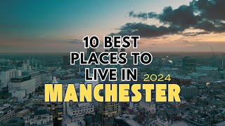 10 Best Places to Live in ManchesterUK 2024 [upl. by Haeckel]