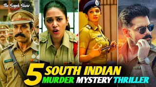 Top 5 South Best Crime Thriller Murder Mystery Movies In Hindi Dubbed Best Suspense Thriller Movies [upl. by Photima]