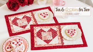 Tea amp Cookies for Two  February  a Shabby Fabrics Tutorial [upl. by Zetrom500]