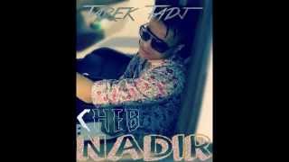 Cheb Nadir Avec Hichem Smati Tatwaj Fi Dharha 2014 ♥ ♫♥♪ By FetHi Tipou [upl. by Primo]