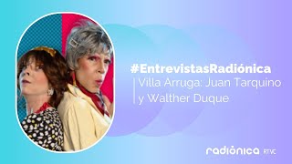 Villa Arruga entrevista con Juan Tarquino y Walther Duque [upl. by Annoda]