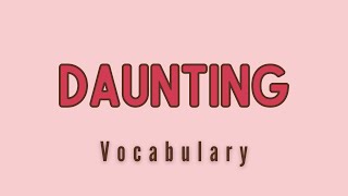 What is the meaning of Daunting [upl. by Beverly]