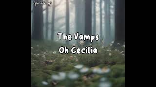 The Vamps  Oh Cecilia Lyrics [upl. by Sivart]