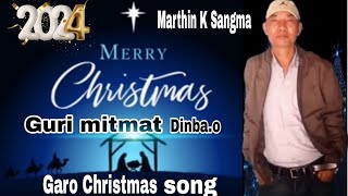 Garo Christmas  Guri mitmat dinbao kasinana  Marthin K Sangma TangBath Mmarak christmas [upl. by Niuq449]