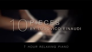 10 Pieces by Ludovico Einaudi \\ Relaxing Piano 1 HOUR [upl. by Byrne510]