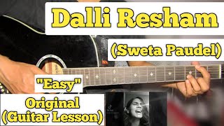 Dalli Resham  Sweta Paudel  Guitar Lesson  Easy Chords  Cover Version [upl. by Thurmann]