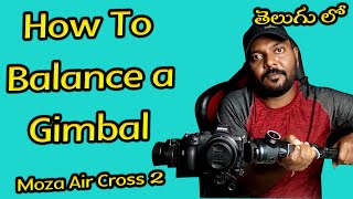 How to Balance Your Gimbal  Perfectly Balance Your Gimbal  Moza Air Cross 2 Balancing  Telugu [upl. by Ruttger540]