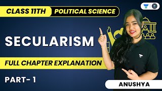 Secularism  Full Chapter Explanation  Part 1  Class 11 Political Science  Anushya [upl. by Beller101]