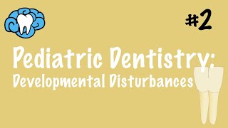 Pediatric Dentistry  Developmental Disturbances of Teeth  INBDE ADAT [upl. by Baptlsta795]