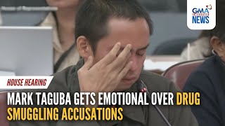 Mark Taguba gets emotional over drug smuggling accusations  GMA Integrated News [upl. by Rayford]