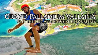 Grand Palladium Vallarta Reviewed from a Surfers perspective [upl. by Arber609]