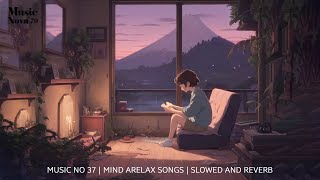 Music No 37  Mind Relax Songs  Slowed And Reverb  Romantic Hindi Lofi Songs bollywoodlofi lofi [upl. by Onitselec]