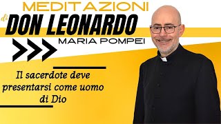 Il sacerdote deve presentarsi come uomo di Dio [upl. by Sneed141]