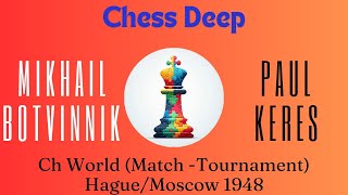 Mikhail Botvinnik vs Paul Keres Ch World Match  Tournament HagueMoscow 1948 [upl. by Chapnick]