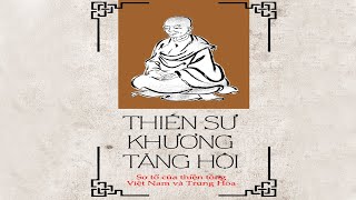 Sách Nói Thiền Sư Khương Tăng Hội  Chương 1  Thích Nhất Hạnh [upl. by Dnalyar84]