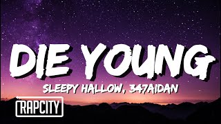 Sleepy Hallow  Die Young Lyrics ft 347aidan [upl. by Annoif]