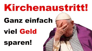 Kirchenaustritt Ganz einfach aus der Kirche austreten amp viel Geld an Kirchensteuer sparen [upl. by Ahsielat660]