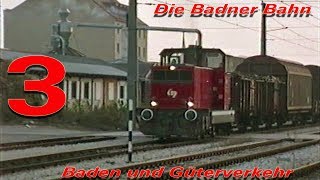 Die Badner Bahn  Baden und der Güterverkehr in Wien  1994 [upl. by Powe]