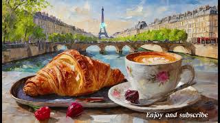 Parisian Morning A Cozy Breakfast in Paris with Relaxing Lofi Beats slowjazz relaxing lofi [upl. by Ellerret931]