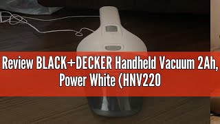 Review BLACKDECKER Handheld Vacuum 2Ah Power White HNV220BCZ10FF [upl. by Hanni]