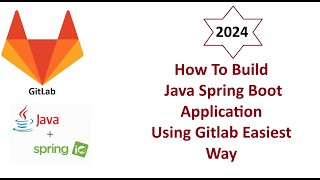 How To Build Java Spring Boot Application Using GitLabFrom Scratch [upl. by Aneelas]