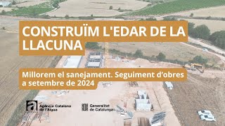 Seguiment obres de lEDAR de La Llacuna Setembre de 2024 [upl. by Bander]