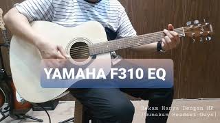 Review Sound Gitar Akustik Elektrik Original Yamaha F310 EQ at Blessing Guitar Gading [upl. by Adnawad]