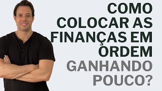 COMO COLOCAR AS FINANÇAS EM ORDEM MESMO SENDO POBRE  Finanças Pessoais  Daniel Souza [upl. by Enavi]