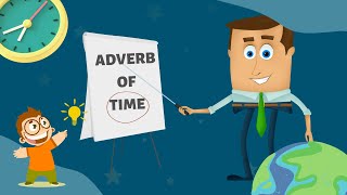 Adverb of Time  English Grammar  Made Easy for Kids [upl. by Ycrem]