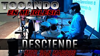 Tocando En Mi Iglesia  Desciende  Miel San Marcos  🥁🎶🎧 [upl. by Dewey]